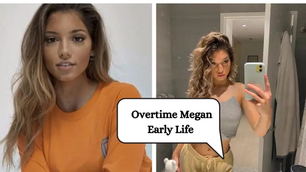 Overtime Megan early life