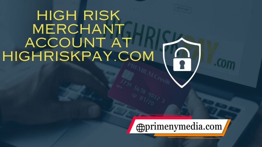 high risk merchant account at highriskpay.com