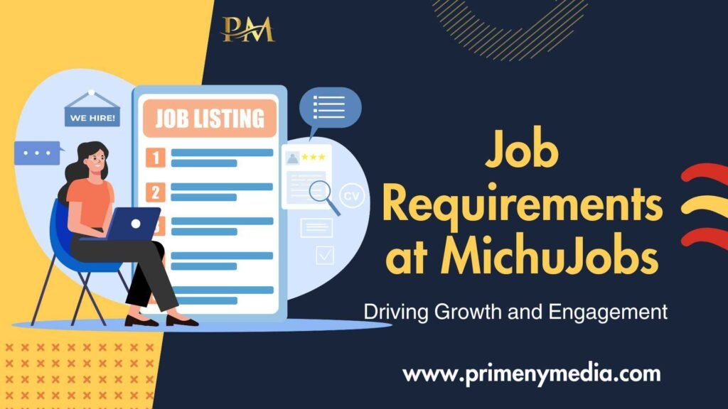 Job Requirements at MichuJobs