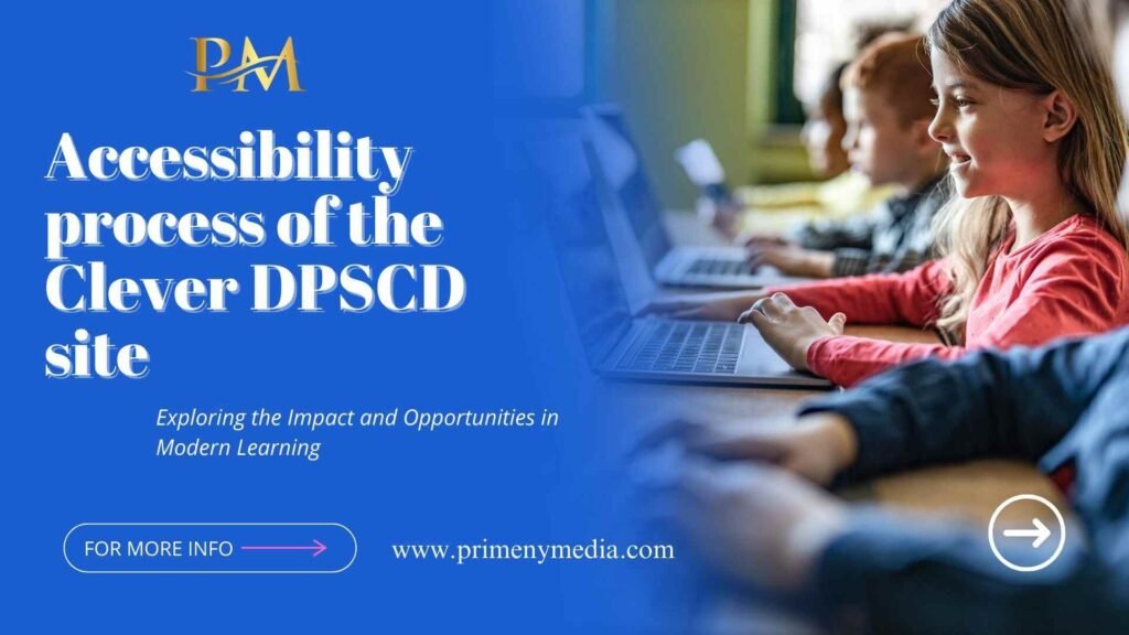 Accessibility process of the Clever DPSCD site