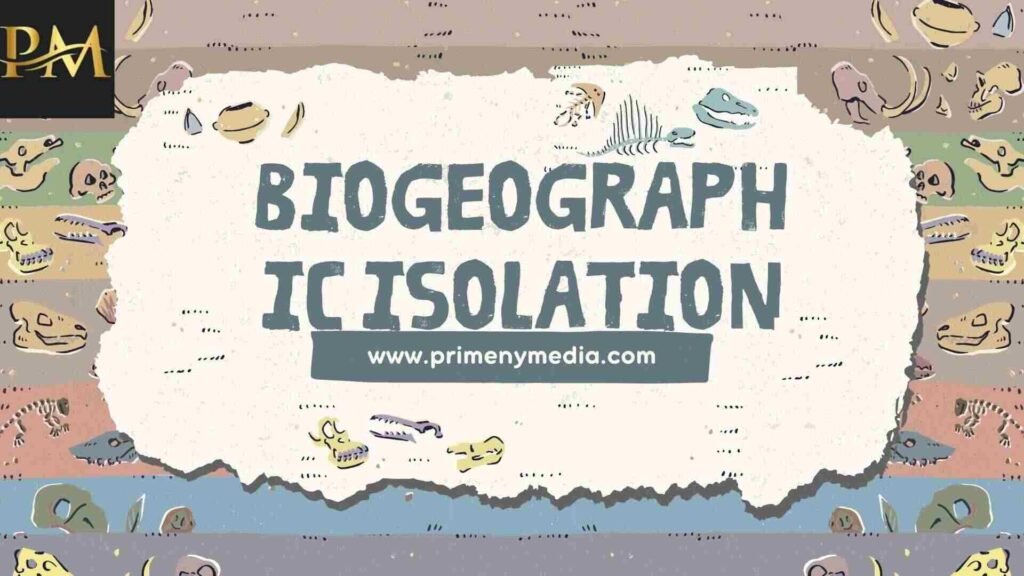 Associated effects of Biogeographic Isolation