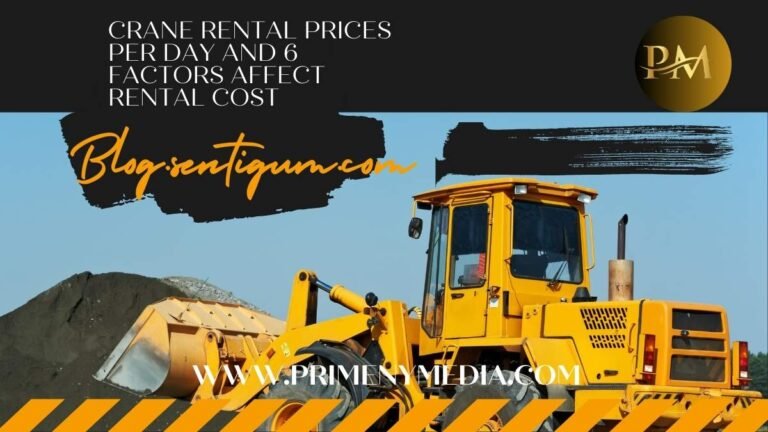 Crane Rental Prices per day and 6 Factors affect Rental cost Blog.sentigum.com