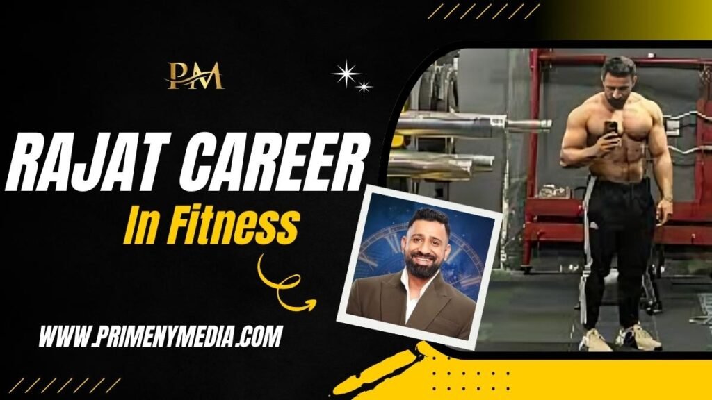 Rajat Career In Fitness